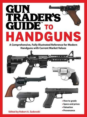 cover image of Gun Trader's Guide to Handguns: a Comprehensive, Fully Illustrated Reference for Modern Handguns with Current Market Values